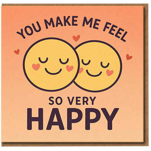 You Make Me Feel So Very Happy Card - Cute Love Anniversary Card with Happy Faces - Romantic for Partner, Boyfriend, Girlfriend, Husband or Wife, Valentine’s Day