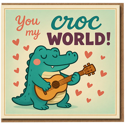 You Croc My World Cute Crocodile Pun Love Card - Anniversary or Valentine’s Day Greeting Card for Him or Her
