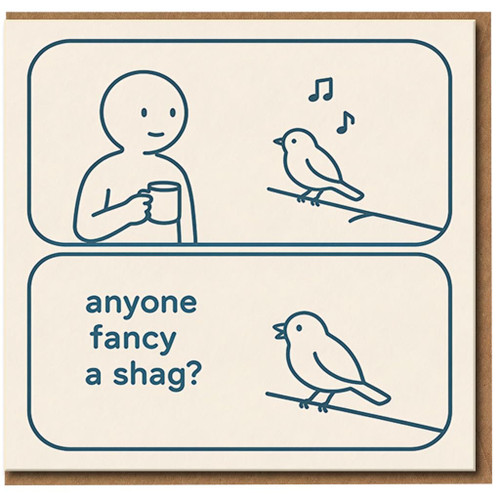 Funny Rude Valentine's Card - Anyone Fancy a Shag? Bird Cartoon - Adult Humour Love/Anniversary Greeting Card - Blank Inside