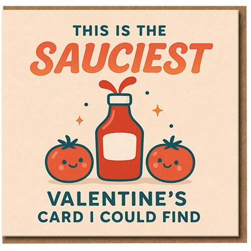 Funny Sauciest Valentine's Card - Ketchup Bottle and Tomatoes Pun - Cute Love Card for Partner, Boyfriend or Girlfriend