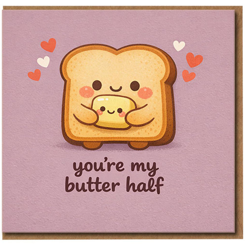 You're My Butter Half Cute Pun Love Card - Kawaii Toast and Butter Anniversary or Valentine's Card for Partner - Sweet Punny Greeting