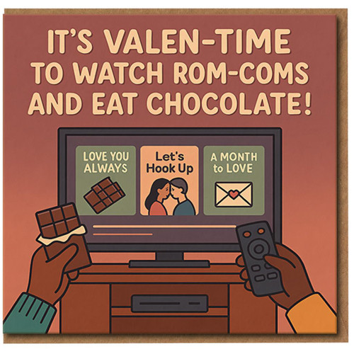 Funny Valentine's Day Card - It's Valen-Time to Watch Rom-Coms and Eat Chocolate - Movie Night Pun for Boyfriend, Girlfriend, Husband, Wife or Partner