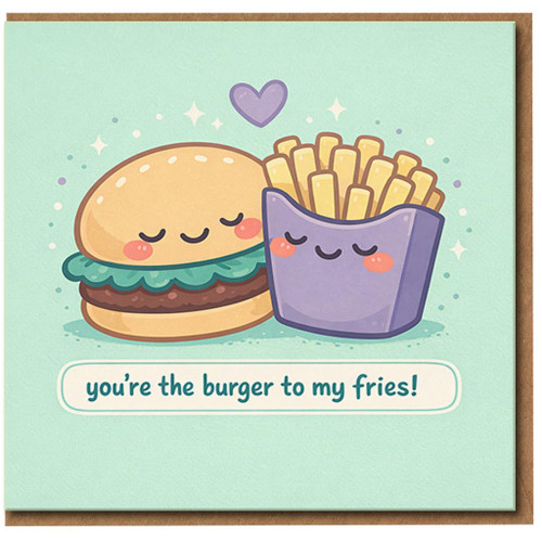 You're the Burger to My Fries Cute Pun Love Card - Kawaii Burger and Fries Couple Illustration - Funny Anniversary or Valentine's Day Greeting Card for Partner