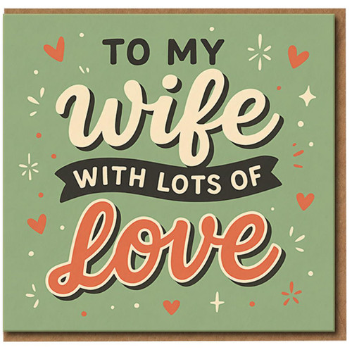 To My Wife With Lots of Love Card - Romantic Wife Greeting Card for Anniversary, Valentine’s Day or Just Because - Heartfelt Husband to