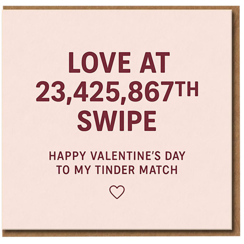 Funny Valentine's Day Card for Tinder Match - Love at 23,425,867th Swipe - Romantic Humorous Dating App Card for Boyfriend, Girlfriend or Partner