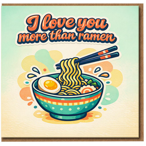 I Love You More Than Ramen Card - Cute Noodle Pun Love & Anniversary Card for Partner - Funny Foodie Valentine - Ramen Bowl Illustration