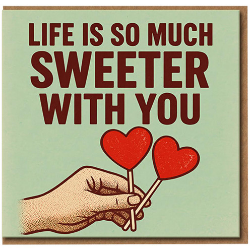 Life Is So Much Sweeter With You Card - Romantic Anniversary or Valentine’s Day Card with Heart Lollipops, Sweet Love for Partner, Husband, Wife, Boyfriend or Girlfriend
