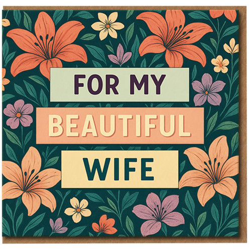 For My Beautiful Wife Card - Floral Romantic Anniversary Card for Wife, Elegant Flowers Design - Love Greeting
