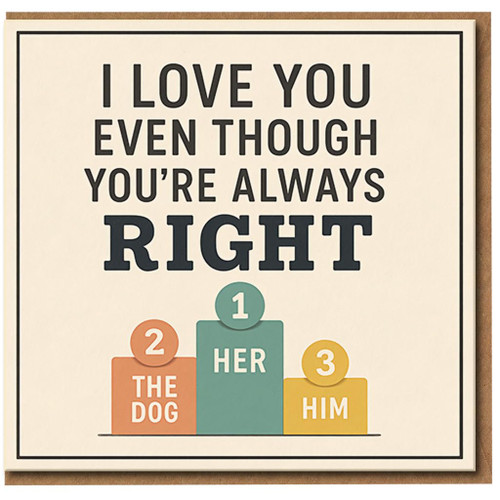 Funny Love Card for Her - I Love You Even Though You’re Always Right - Humorous Anniversary or Valentine’s Day Card from Him - Ranking Podium Design