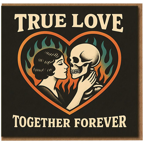 True Love Together Forever Greeting Card - Gothic Heart, Woman and Skeleton Illustration - Romantic Anniversary or Valentine’s Day Card for Partner, Husband or Wife