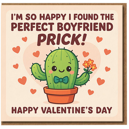 Funny Rude Boyfriend Valentine’s Day Card - Cute Cactus Pun - I’m So Happy I Found the Perfect Boyfriend Prick - Adult Humour Love Card