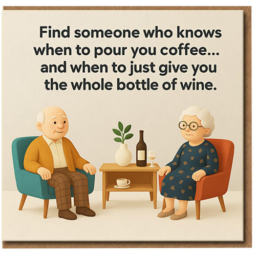 Funny Love & Anniversary Greeting Card - Coffee or Wine - Humour Card for Couples - Find Someone Who Knows When to Pour Coffee and When to Give the Whole Bottle of Wine