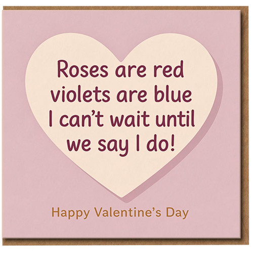 Valentine’s Day Card for Fiancé or Fiancée - Roses Are Red Poem, ‘Can’t Wait Until We Say I Do’ Heart Design - Romantic Engagement Love Card