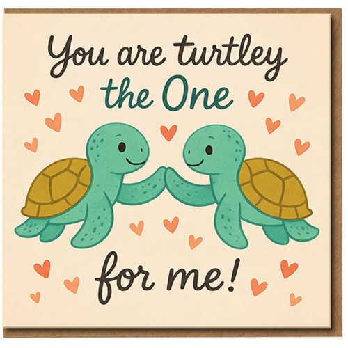 Cute Turtle Pun Love Card - You Are Turtley the One for Me - Anniversary or Valentine’s Card for Boyfriend, Girlfriend or Partner