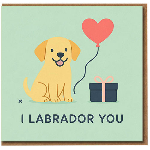 I Labrador You Cute Dog Pun Love and Anniversary Card - Labrador Puppy with Heart Balloon and Gift - Funny Romantic Greeting Card