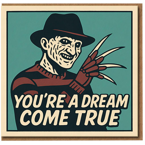 Funny Horror Parody Greeting Card - You're A Dream Come True - Love & Anniversary or Valentine’s Card for Partner, Boyfriend or Girlfriend - Creepy Claws Design - Blank Inside