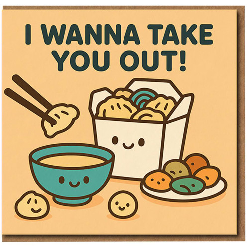 Funny Takeaway Food Pun Card - I Wanna Take You Out - Love/Anniversary or Valentine’s Day Greeting Card, Cute Dumplings Illustration, Blank Inside for Boyfriend, Girlfriend, Husband or Wife