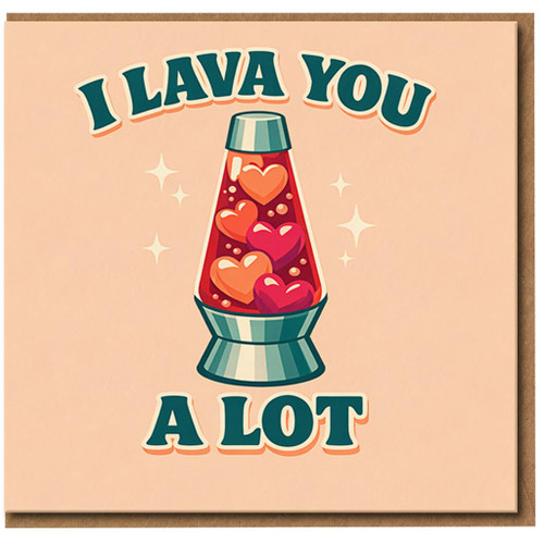 I Lava You A Lot Card - Funny Retro Lava Lamp Love Pun - Cute Love/Anniversary Card for Partner, Boyfriend or Girlfriend