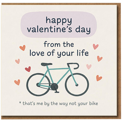 Funny Valentine’s Day Card - Love of Your Life Not Your Bike - Bicycle and Hearts - Romantic Humour Card for Partner, Boyfriend, Girlfriend, Husband or Wife