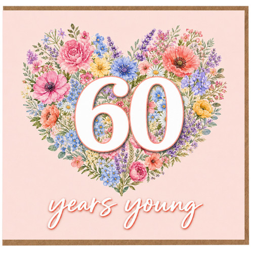 60th Birthday Card, 60 Years Young Floral Heart Card