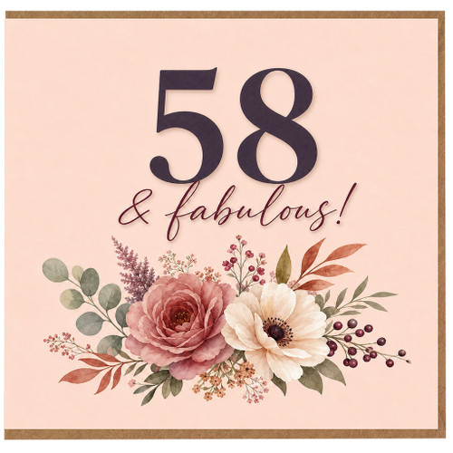58th Birthday Card - 58 & Fabulous Floral Card