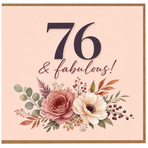 76th Birthday Card, 76 & Fabulous Floral Greeting Card