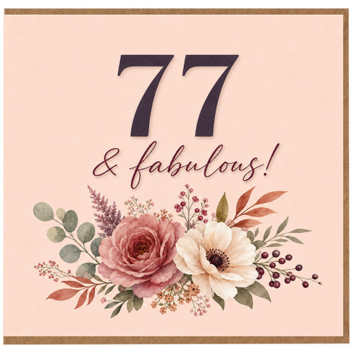 77th Birthday Card 77 & Fabulous Floral Card