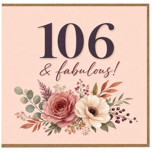 106th Birthday Card, 106 & Fabulous Floral Card