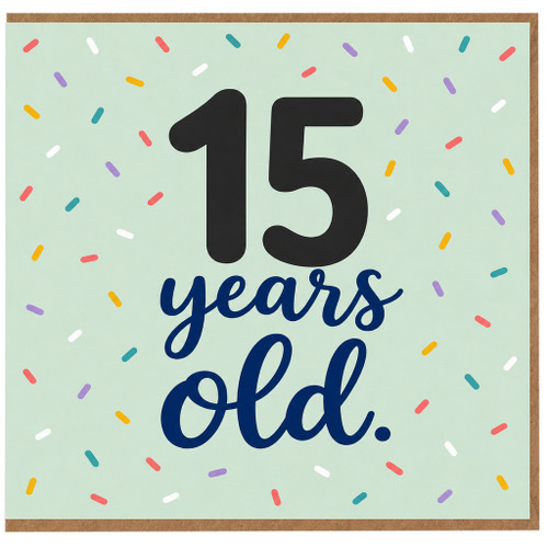 15th Birthday Card, 15 Years Old Birthday Card