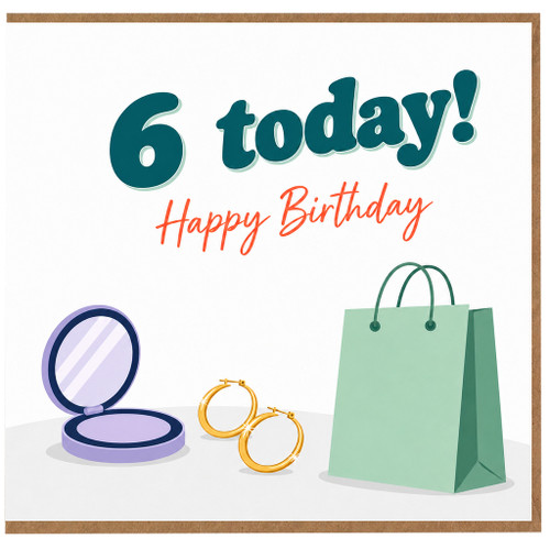 6th Birthday Card, 6 Today Happy Birthday Shopping Bag and Jewellery Design