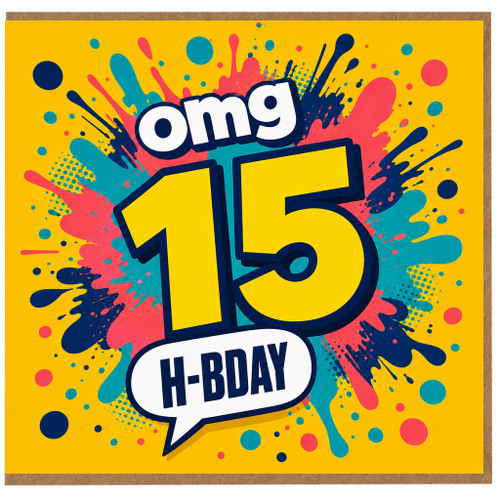 15th Birthday Card, OMG H - BDAY Funny Teen Birthday Card
