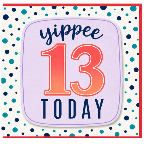 13th Birthday Card, Yippee 13 Today Card