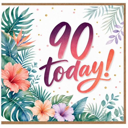 90th Birthday Card, 90 Today Tropical Floral Card
