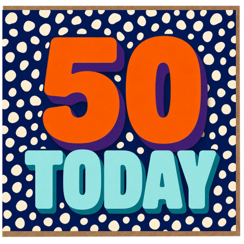 50th Birthday Card, 50 Today Celebration Card
