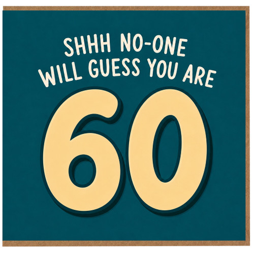 60th Birthday Card, Funny Shhh No - One Will Guess You Are 60 Card