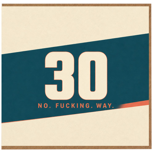 30th Birthday Card, Funny No. Fucking. Way. Birthday Card