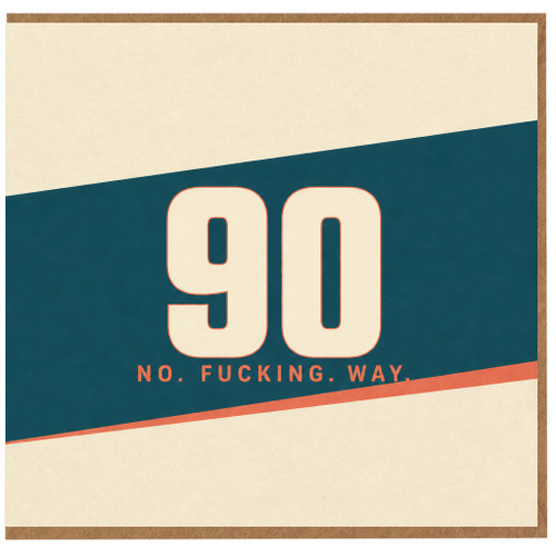 90th Birthday Card, No. Fucking. Way. Funny 90th Birthday Card