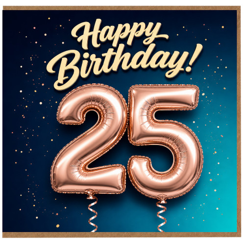 25th Birthday Card, Happy Birthday 25 Card