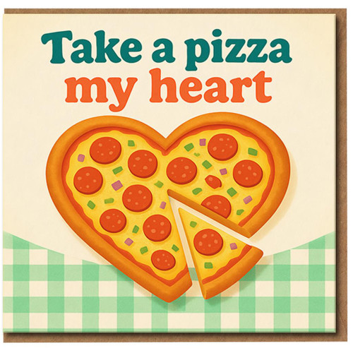 Take a Pizza My Heart - Cute Pun Love/Anniversary Card with Heart‑Shaped Pepperoni Pizza Illustration - Funny Romantic Card for Partner, Boyfriend or Girlfriend, Valentine’s Day
