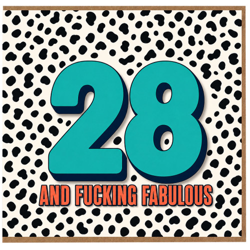 28th Birthday Card, And Fucking Fabulous Card