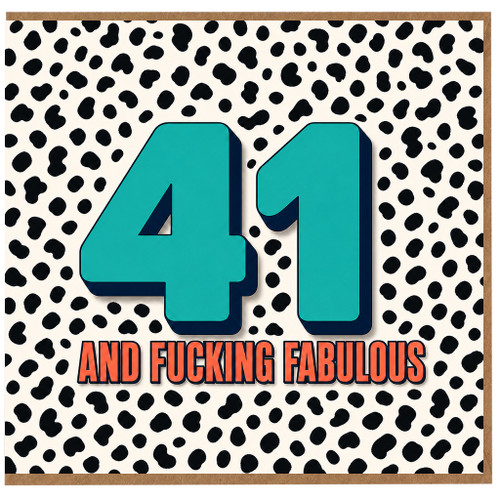 41st Birthday Card And Fucking Fabulous