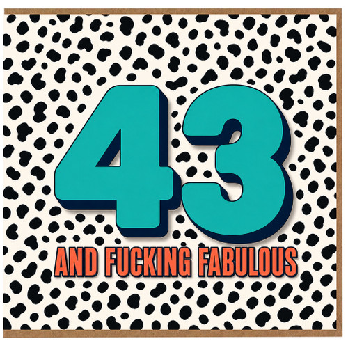 43rd Birthday Card - And Fucking Fabulous