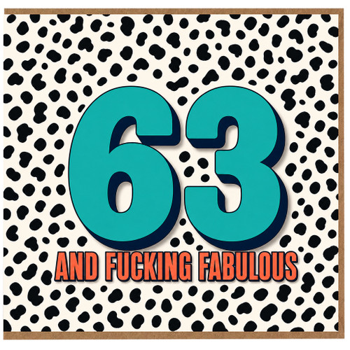 63rd Birthday Card, And Fucking Fabulous 63 Card