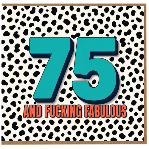75th Birthday Card, 75 and Fucking Fabulous Card
