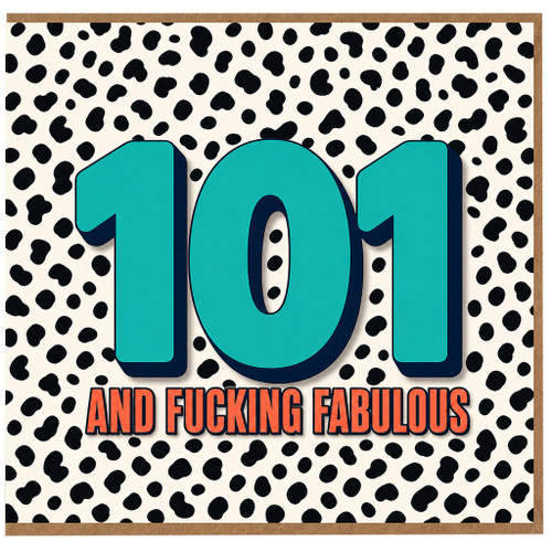 101st Birthday Card, And Fucking Fabulous Funny Milestone Birthday Card