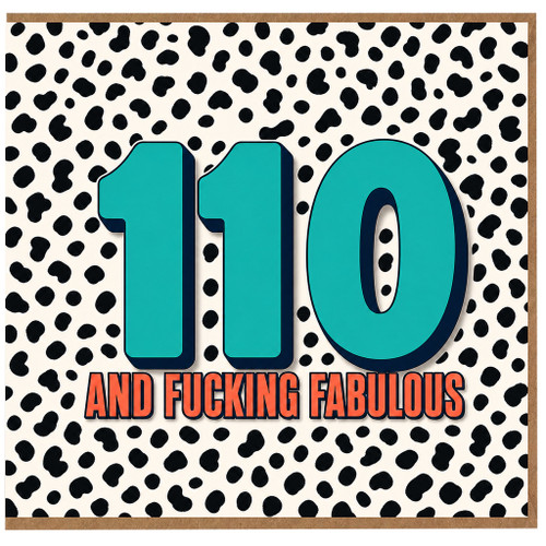 110th Birthday Card, And F*cking Fabulous