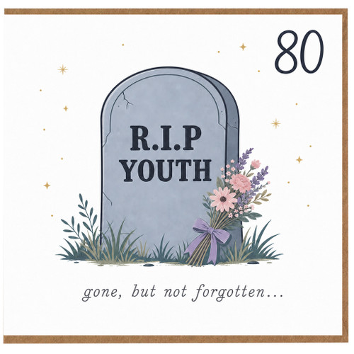 80th Birthday Card, R.I.P Youth Gone But Not Forgotten Card