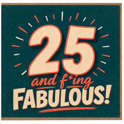 25th Birthday Card, 25 and F*ing Fabulous Card