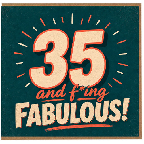 35th Birthday Card, 35 and F*ing Fabulous Card