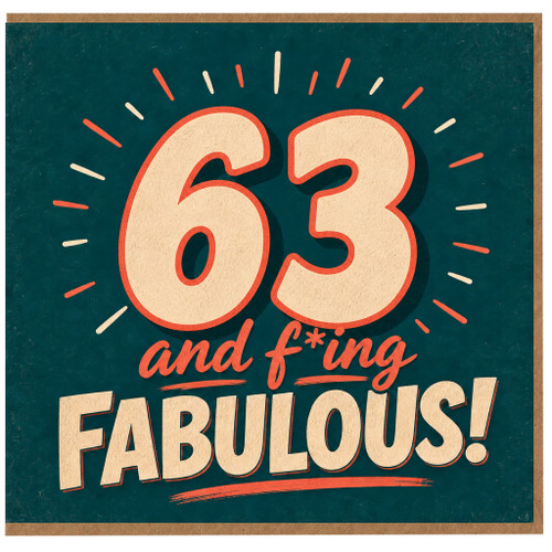 63rd Birthday Card, 63 and F*ing Fabulous Card